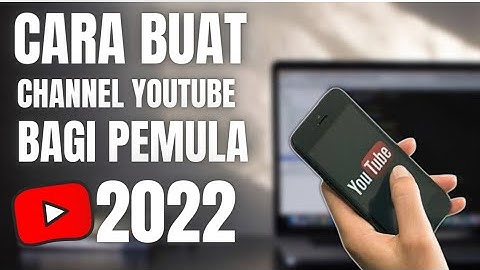 Cara Membuat Channel Youtube dan Dapat Uang di Android 2022