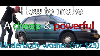 Making a cheap & powerful underbody washer
