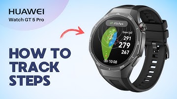 How to Track Steps on Huawei Watch GT 5 Pro