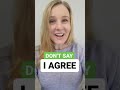 DON'T SAY 'I AGREE' use these English Phrases Instead!  #shorts