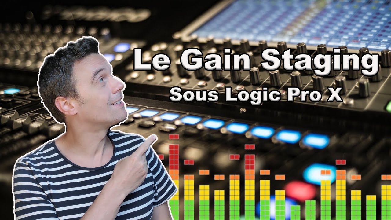 Le Gain Staging [Sous Logic Pro X] - YouTube