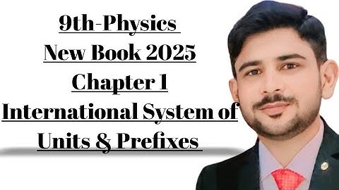 9th Class Physics || Physics Chapter 1International System of Units Base& derived unit New book 2025