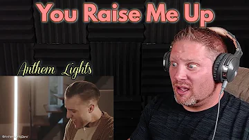 You Raise Me Up - Josh Groban (Anthem Lights Cover) - REACTION