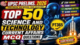 🔥TOP 50 Science & Technology Current Affairs MCQs | PT365 | UPSC Prelims 2026 | Last Minute MCQs PDF