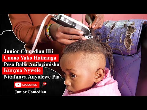 Junior Comedian Hii Unono Yako Hainanga Pesa Baba Anilazimisha Kunyoa Nywele Nitafanya Anyolewe Pia 