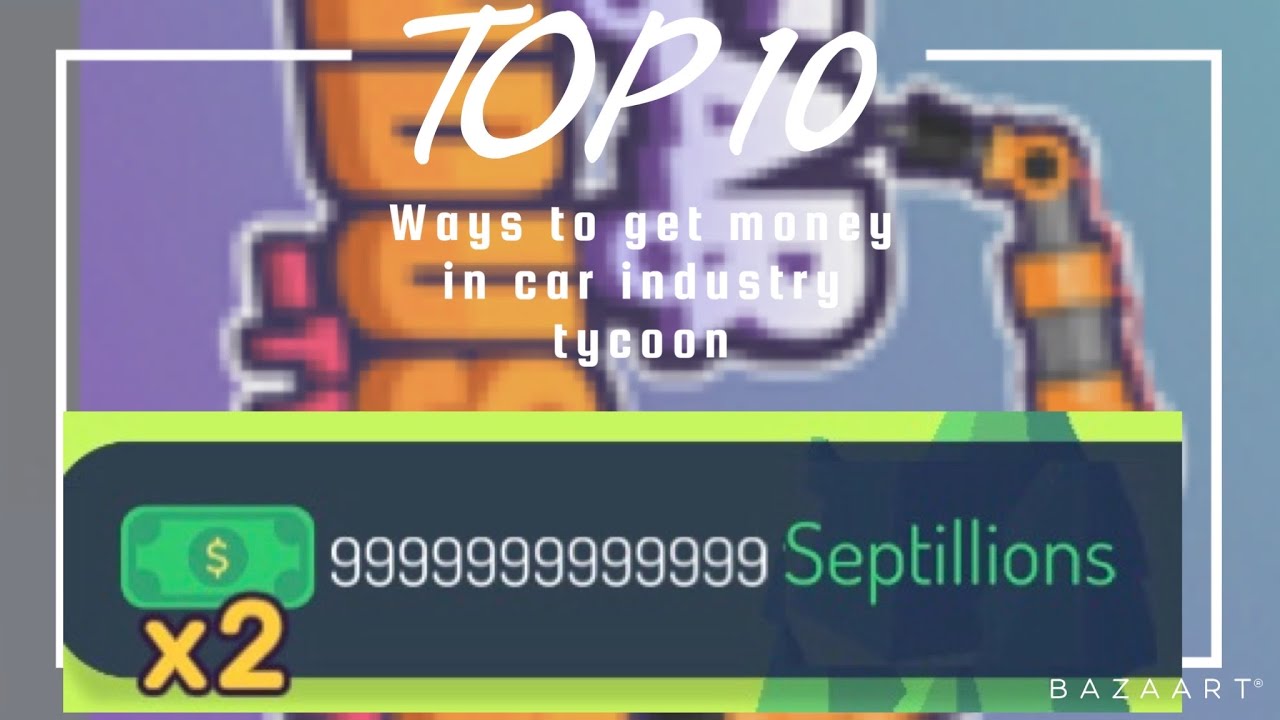 10 ways to get money in car industry tycoon