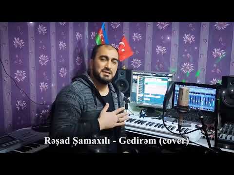 Rəşad Şamaxılı - Gedirəm (cover)