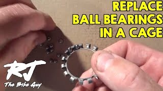 How To Replace Ball Bearings In A Retainer Cage