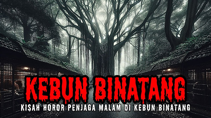 KISAH HOROR PENJAGA MALAM DI KEBUN BINATANG ANGKER (Cerita Horor Indonesia - Cerita Hantu)