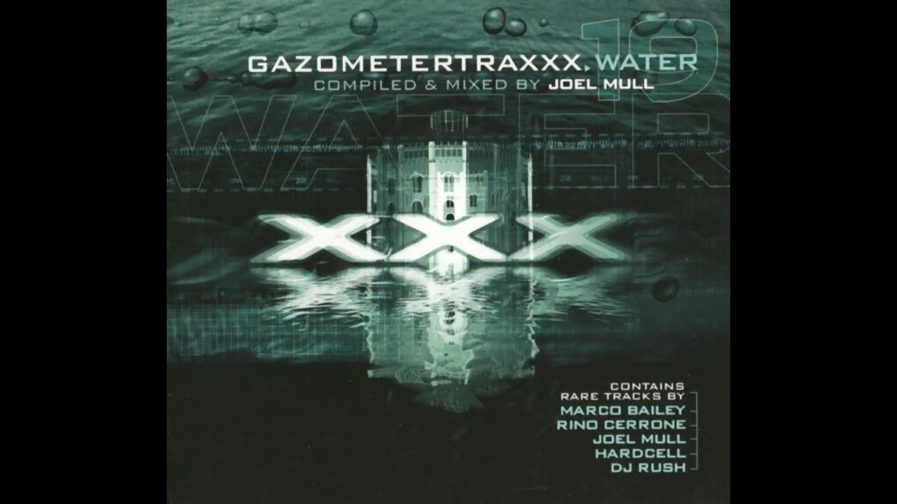 Gazometertraxxx XXX 19 - Water - Mixed by Joel Mull [XXX3222, 2003]