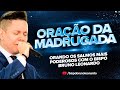 ORAÇÃO DA MADRUGADA - 18 DE OUTUBRO