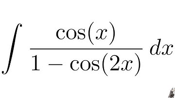 Integral cos(x)/(1 - cos(2x)) MIT Integration Bee Qualifying Exam 2018 Problem #10