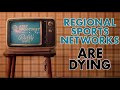 The death of the regional sports network