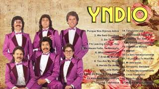 Yndio Éxitos Sus Mejores Canciones - Yndio Viejitas Pero Buenas Románticas 💔