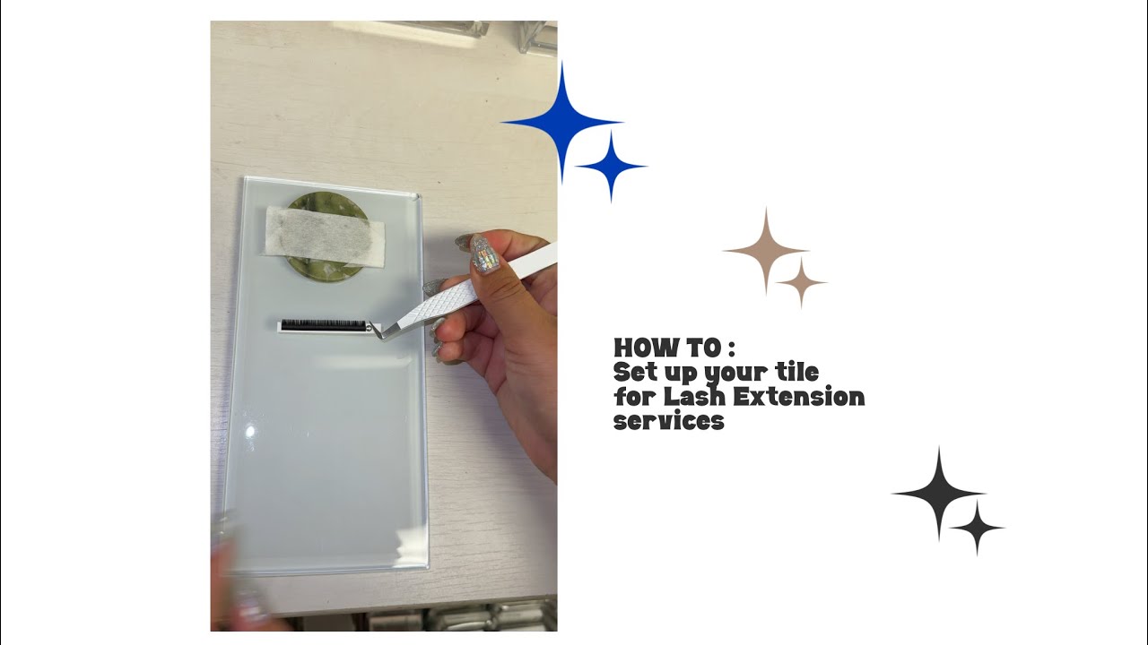 How to: set up your tile for Lash Extension Services 