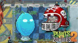 Día 12 |Plantas vs. Zombies 2| Futuro Lejano!