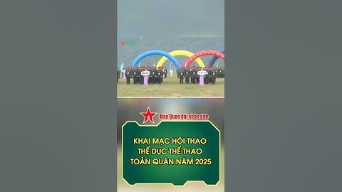 Khai mạc Hội thao thể dục thể thao toàn quân năm 2025