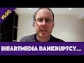 The iHeartMedia/iHeartRadio Bankruptcy