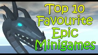 Top 10 Favourite Epic Minigames 2021