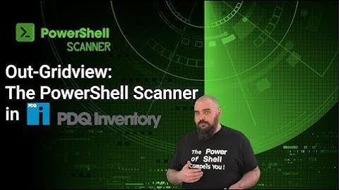 Out-Gridview: Getting the Data You Want when Using the PowerShell Scanner
