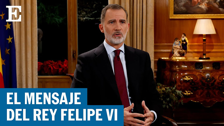 El mensaje de Navidad de Su Majestad el Rey Felipe VI | EL PAÍS