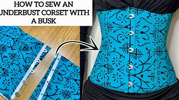 How to sew an UnderbustCorset with a Busk| Easy sewing tutorial.