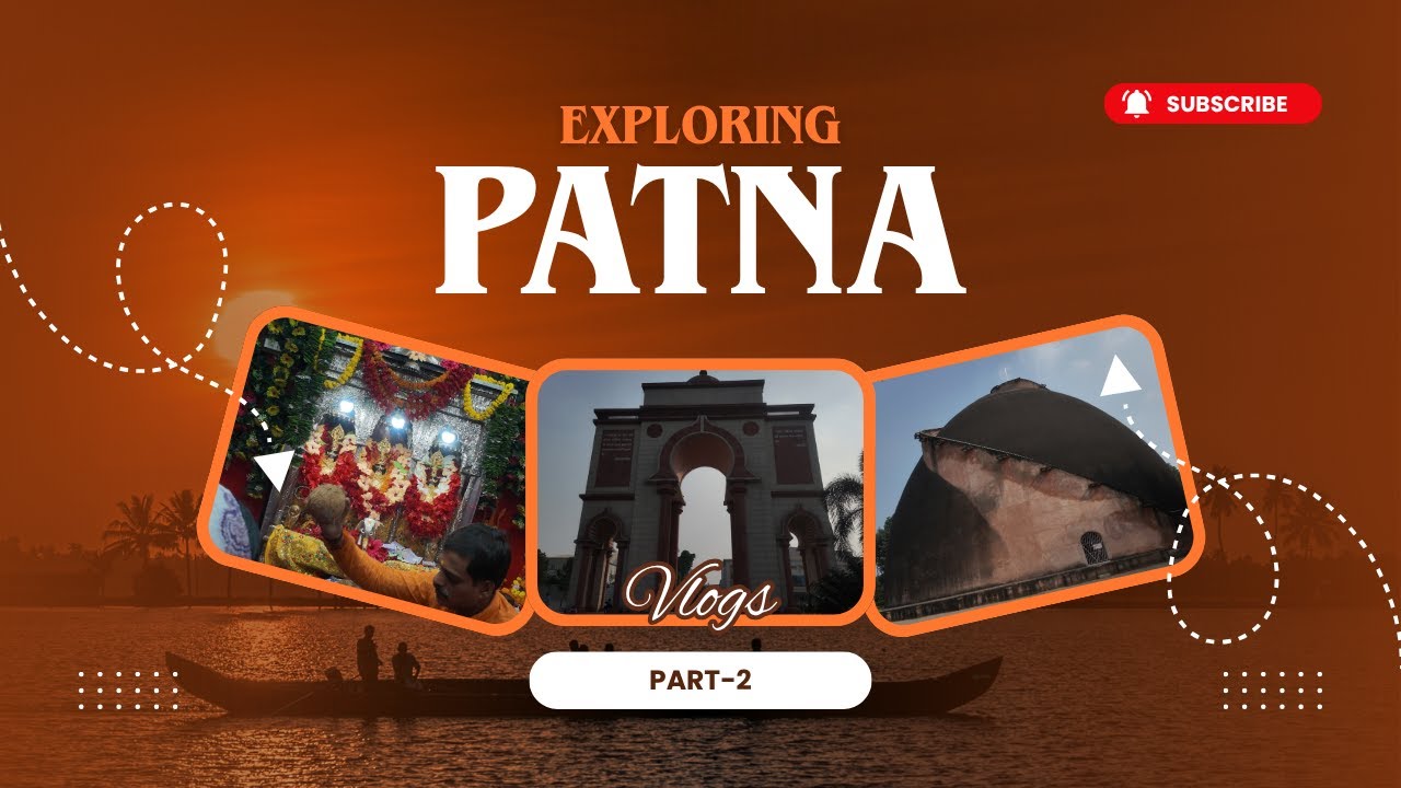 Exploring Patna Part-2 | Sabhyata Dwar, Patan Devi Mandir & Chhath Puja | Vaibhav Kumar Sinha 