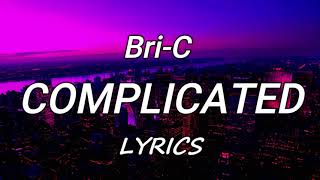 Bri-C - Complicated Lyrics