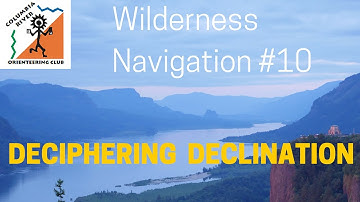 Wilderness Navigation #10 - Deciphering Declination