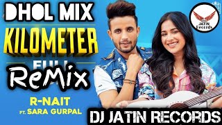 Kilometer dhol remix song ft r nait dj ...