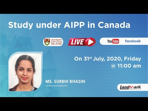 Study Under AIPP in Canada by  Ms. Surbhi Bhasin, Landmark Immigration about