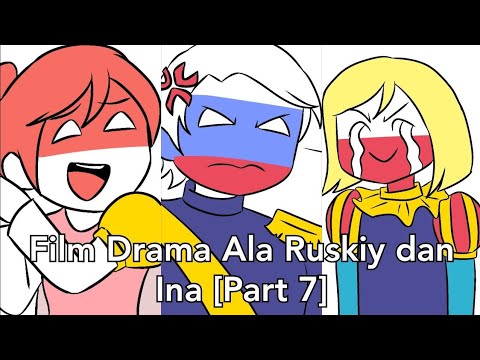 Ruskiy and Ina Style Drama Film [Part 7] || Countryhumans Indonesia Drama