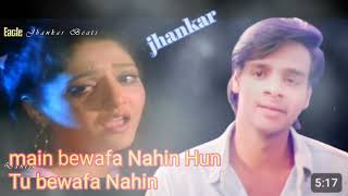 main bewafa Nahin Hun Tu bewafa Nahin Hai HD quality with :-(jhankar;)🎻 song