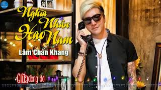Nghĩa Nhân Hạo Nam   Lâm Chấn Khang Audio Official
