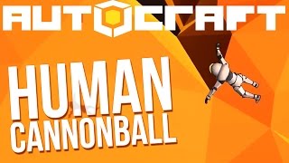 Autocraft - Human Cannonballs and Tight Holes! - Autocraft Gameplay Montage [HD 60FPS] screenshot 4