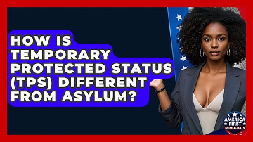 How Is Temporary Protected Status (TPS) Different From Asylum? - America First Democrats