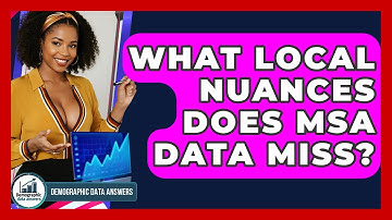 What Local Nuances Does MSA Data Miss? - Demographic Data Answers