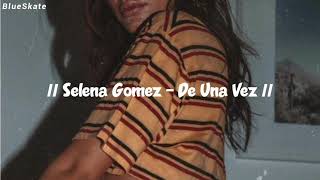 Selena Gomez - De Una Vez (Sub. English and Spanish), (Resubido | Borrado por derechos de autor)