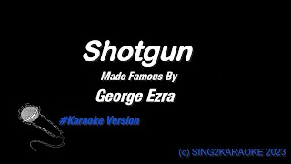 George Ezra  Shotgun   ( #Karaoke #King of Karaoke #Version with sing along Lyrics )