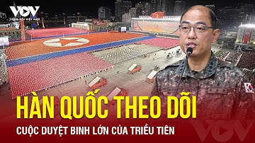 Quân đội Hàn Quốc cảnh giác: Triều Tiên chuẩn bị tổ chức duyệt binh quy mô lớn | VOV