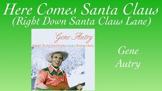 Gene Autry - Here Comes Santa Claus (Right Down Santa Claus Lane) (lyrics)