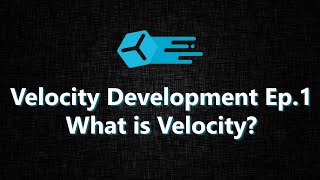 Velocity Development Ep. 1 | What is Velocity?