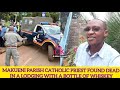 MAKUENI PARISH CATHOLIC PRIEST FR. STEPHEN KYALO NZIOKI FOUND DEAD IN A LODGING WITH A WHISKEY