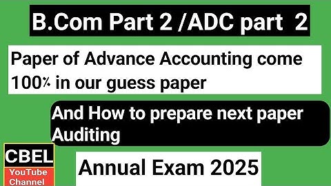 B.Com part 2 auditing guess paper/Advance accounting paper come 100% in our guess annual exam 2025