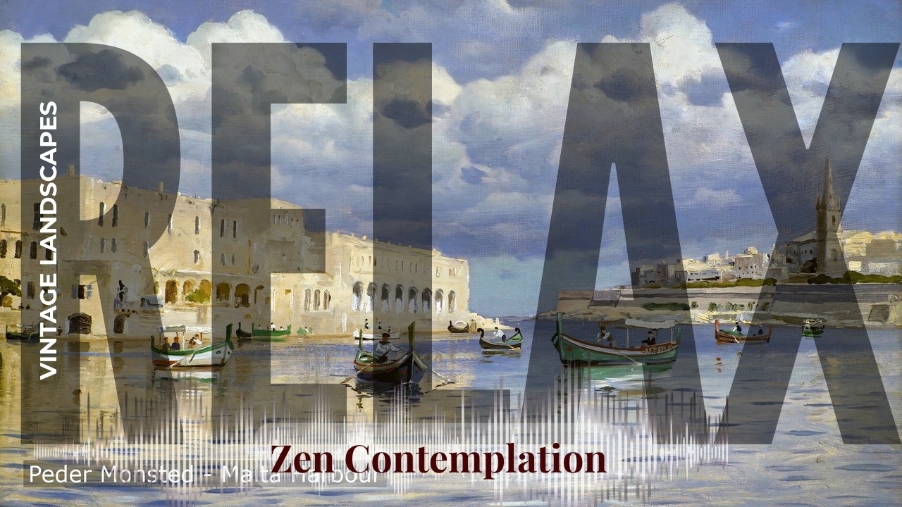 Relax - Relaxing Zen with Vintage Landscapes | Monsted · Malta Harbour 1080p & others