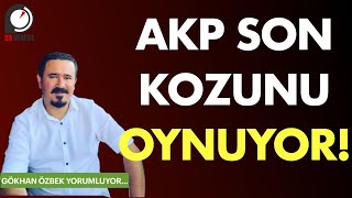 AKP Son Kozunu Oynadı!
