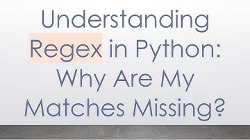 Understanding Regex in Python: Why Are My Matches Missing?