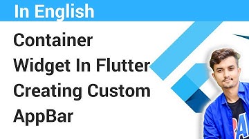 Container Widget In Flutter | Making Custom AppBar | Flutter Tutorials