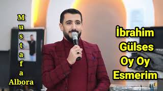 İbrahim Gülses Oy Oy Esmerim