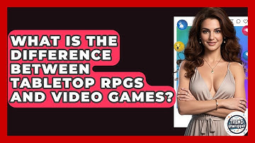 What Is The Difference Between Tabletop RPGs And Video Games? - Trend Unwrapper